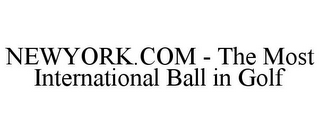 NEWYORK.COM - THE MOST INTERNATIONAL BALL IN GOLF