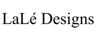 LALÉ DESIGNS