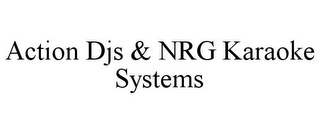 ACTION DJS & NRG KARAOKE SYSTEMS