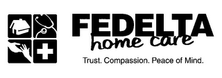 FEDELTA HOME CARE TRUST. COMPASSION. PEACE OF MIND.