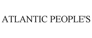 ATLANTIC PEOPLE'S