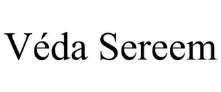 VÉDA SEREEM