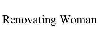 RENOVATING WOMAN