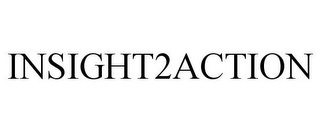 INSIGHT2ACTION
