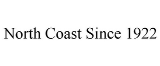 NORTH COAST SINCE 1922