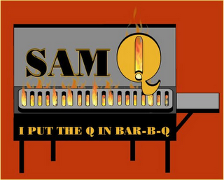 SAM Q I PUT THE Q IN BAR-B-Q