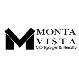 M MONTA VISTA MORTGAGE & REALTY