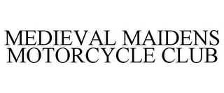 MEDIEVAL MAIDENS MOTORCYCLE CLUB