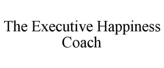 THE EXECUTIVE HAPPINESS COACH