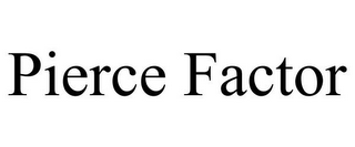 PIERCE FACTOR