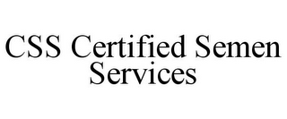 CSS CERTIFIED SEMEN SERVICES