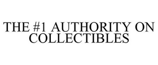 THE #1 AUTHORITY ON COLLECTIBLES