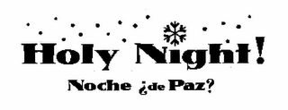 HOLY NIGHT! NOCHE¿ DE PAZ?