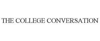 THE COLLEGE CONVERSATION