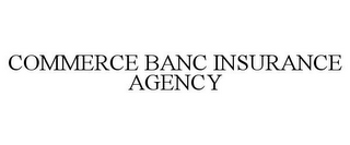 COMMERCE BANC INSURANCE AGENCY