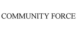 COMMUNITY FORCE