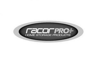 RACORPRO+ HOME STORAGE PRODUCTS