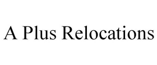 A PLUS RELOCATIONS