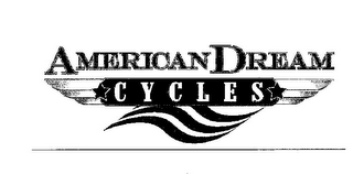 AMERICAN DREAM CYCLES