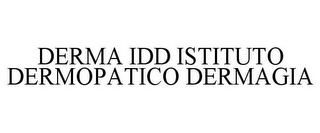 DERMA IDD ISTITUTO DERMOPATICO DERMAGIA