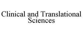 CLINICAL AND TRANSLATIONAL SCIENCES