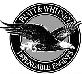 PRATT & WHITNEY DEPENDABLE ENGINES