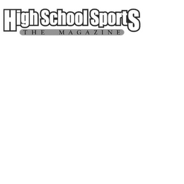 HIGH SCHOOL SPORTS THE MAGAZINE
