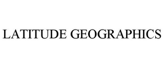 LATITUDE GEOGRAPHICS