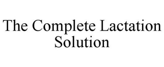 THE COMPLETE LACTATION SOLUTION