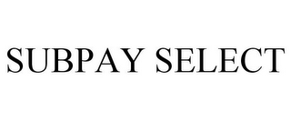 SUBPAY SELECT