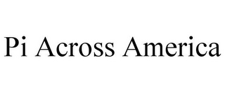 PI ACROSS AMERICA