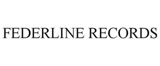 FEDERLINE RECORDS