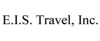 E.I.S. TRAVEL, INC.