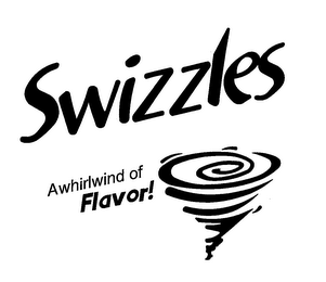 SWIZZLES A WHIRLWIND OF FLAVOR!