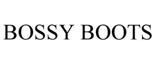 BOSSY BOOTS