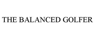 THE BALANCED GOLFER