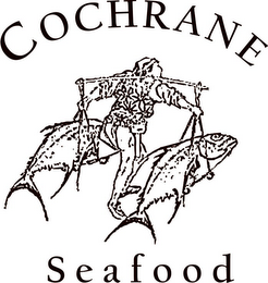 COCHRANE SEAFOOD