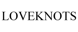 LOVEKNOTS