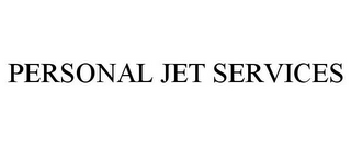 PERSONAL JET SERVICES