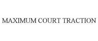 MAXIMUM COURT TRACTION