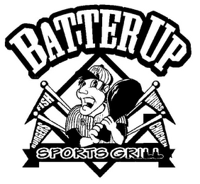 BATTER UP SPORTS GRILL FISH BURGERS WINGS CHICKEN BU BU