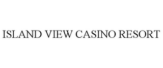 ISLAND VIEW CASINO RESORT