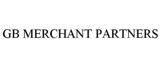 GB MERCHANT PARTNERS