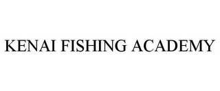 KENAI FISHING ACADEMY