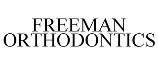 FREEMAN ORTHODONTICS