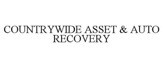 COUNTRYWIDE ASSET & AUTO RECOVERY
