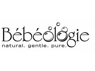 BÉBÉOLOGIE NATURAL. GENTLE. PURE.