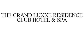 THE GRAND LUXXE RESIDENCE CLUB HOTEL & SPA