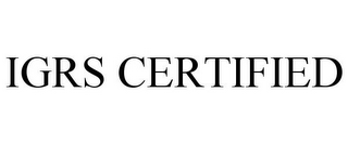 IGRS CERTIFIED