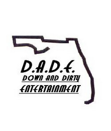 D.A.D.E. DOWN AND DIRTY ENTERTAINMENT